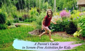 Ein Leitfaden für Eltern zu bildschirmfreien Aktivitäten für Kinder 