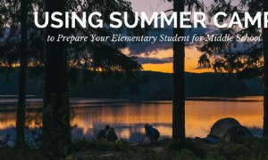 Verwenden Sie das Sommercamp, um Ihren Grundschüler auf die Mittelschule vorzubereiten 
