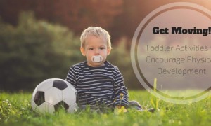 Beweg dich! Aktivitäten für Kleinkinder zur Förderung der körperlichen Entwicklung