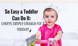 So einfach, dass ein Kleinkind es tun kann:Aufgaben, die für ein Kleinkind einfach genug sind 