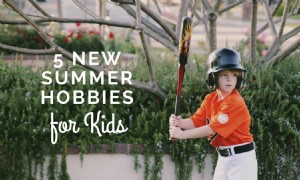 5 neue Sommerhobbys für Kinder 