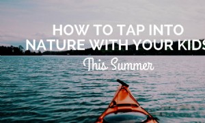 Wie Sie diesen Sommer mit Ihren Kindern die Natur erschließen können 