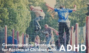 Kommunikationsstrategien für Eltern von Kindern mit ADHS 