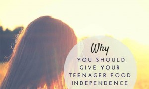 Warum Sie Ihrem Teenager Ernährungsunabhängigkeit geben sollten 