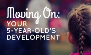 Weiter geht s:Die Entwicklung Ihres 5-Jährigen 