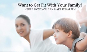 Willst du mit deiner Familie fit werden? So können Sie es verwirklichen 