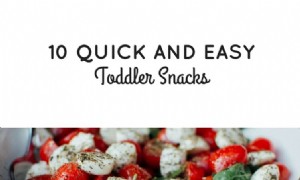 10 schnelle und einfache Snacks für Kleinkinder