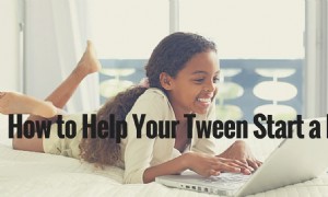 So helfen Sie Ihrem Tween, einen Blog zu starten