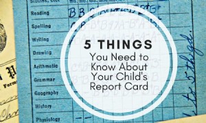 5 Dinge, die Sie über das Zeugnis Ihres Kindes wissen müssen 